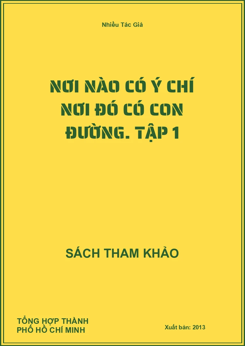 Nơi Nào Có Ý Chí Nơi Đó Có Con Đường. Tập 1