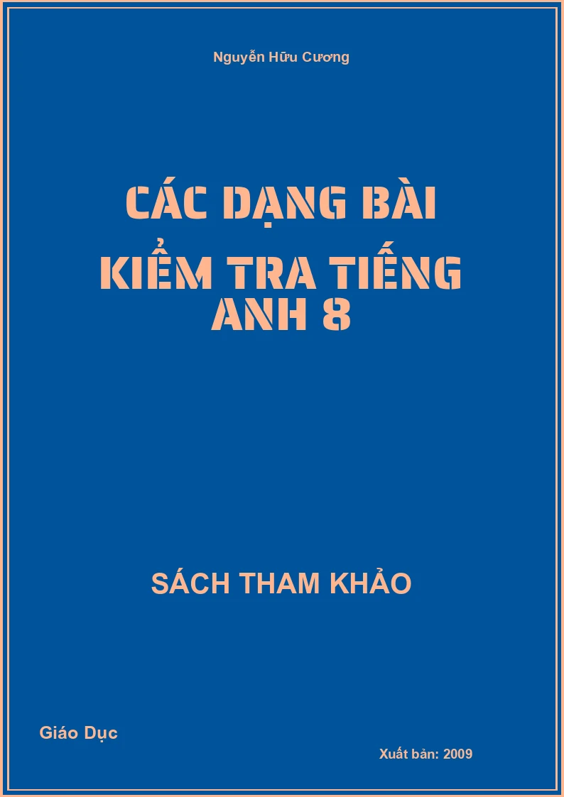 Các Dạng Bài Kiểm Tra Tiếng Anh 8