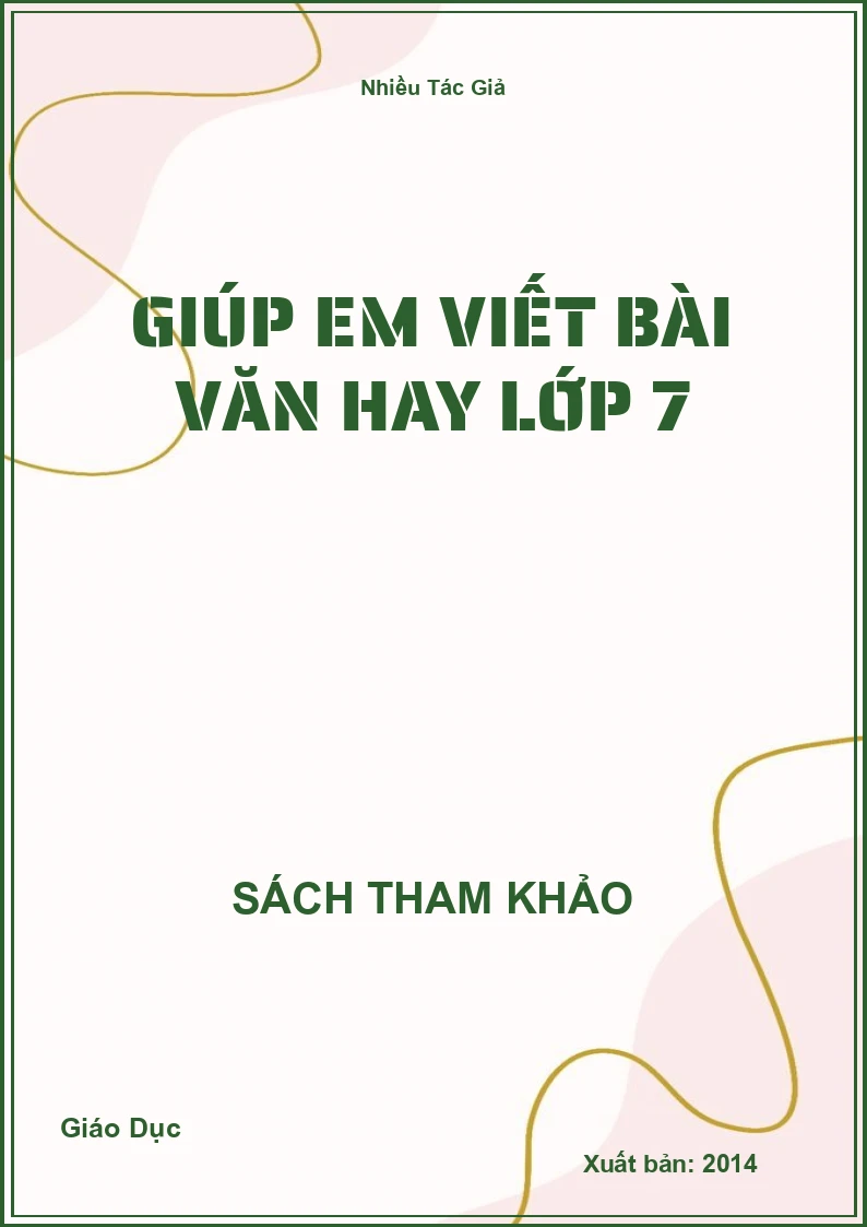 Giúp Em Viết Bài Văn Hay Lớp 7