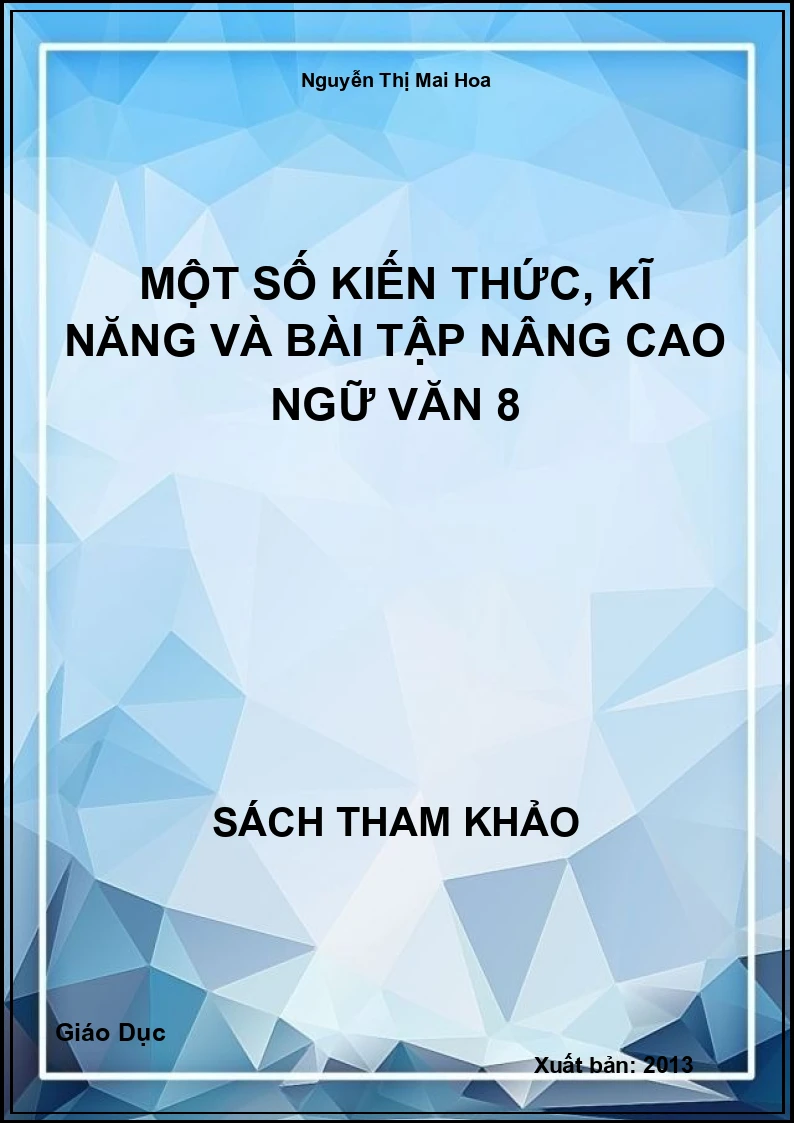 Một Số Kiến Thức, Kĩ Năng Và Bài Tập Nâng Cao Ngữ Văn 8