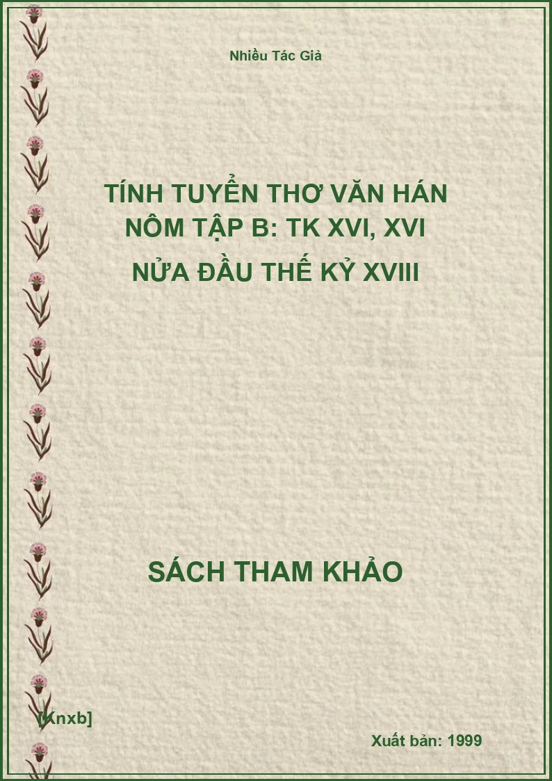 Tính Tuyển Thơ Văn Hán Nôm Tập B: Tk Xvi, Xvi Nửa Đầu Thế Kỷ Xviii