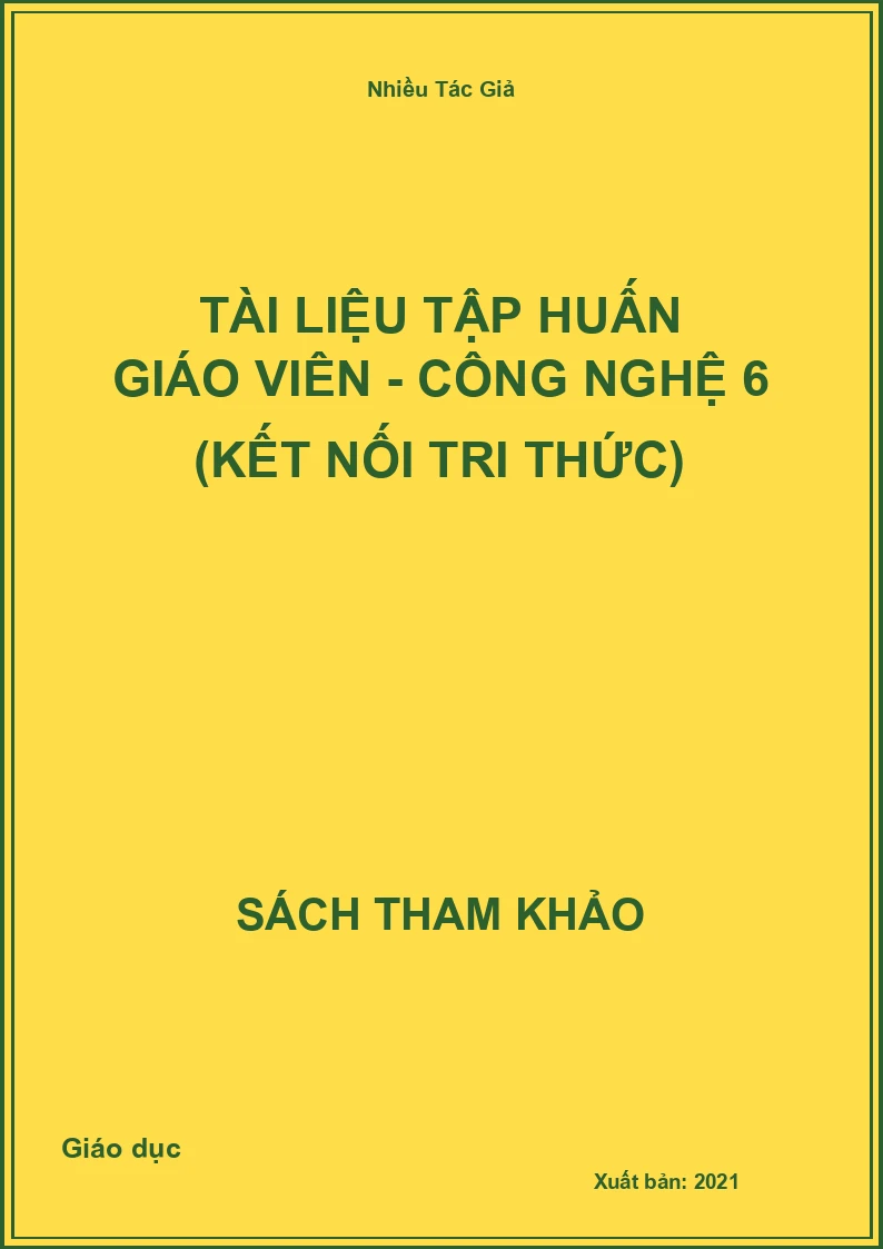 Tài Liệu Tập Huấn Giáo Viên - Công Nghệ 6 (Kết Nối Tri Thức)