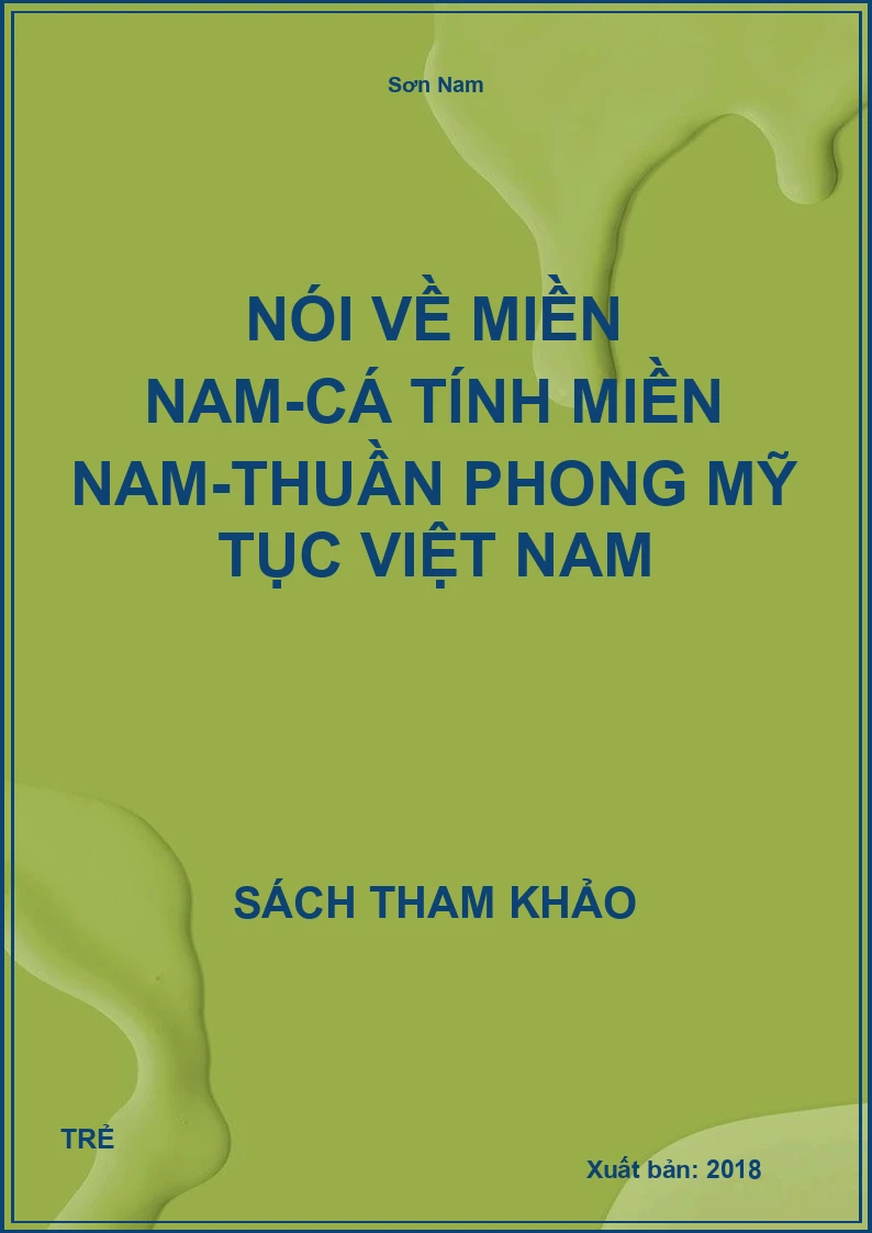 Nói Về Miền Nam-Cá Tính Miền Nam-Thuần Phong Mỹ Tục Việt Nam