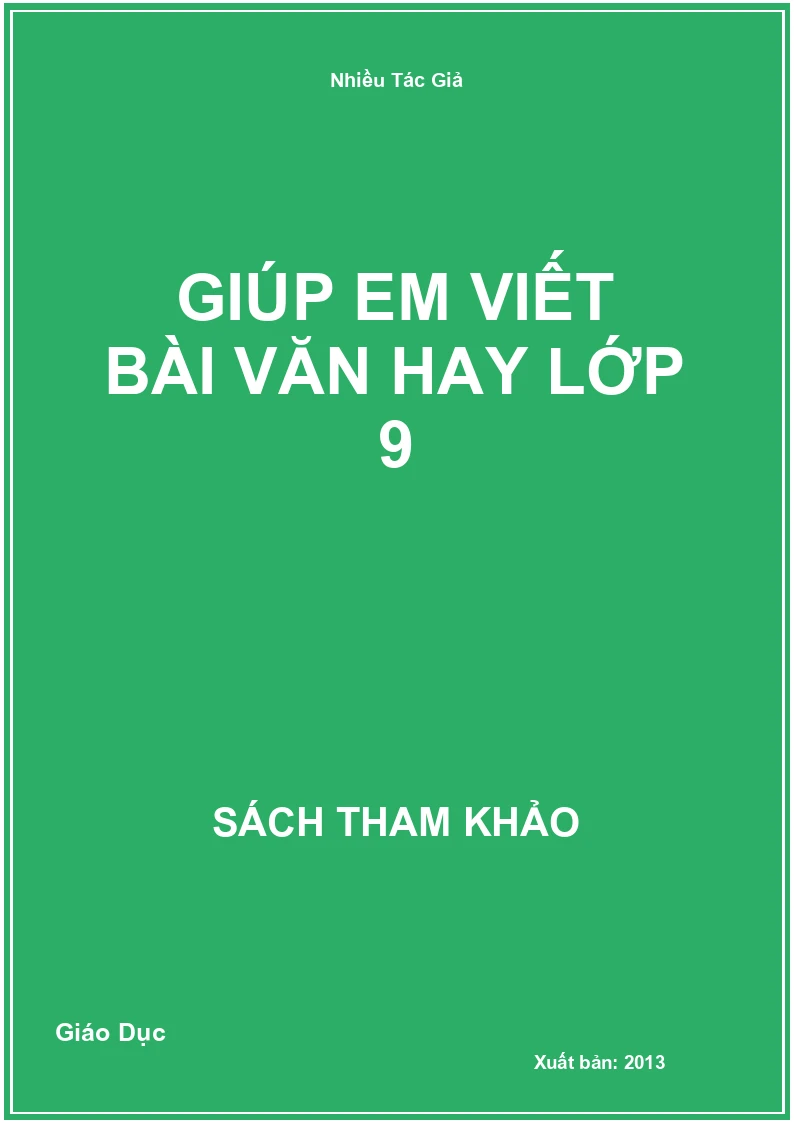 Giúp Em Viết Bài Văn Hay Lớp 9