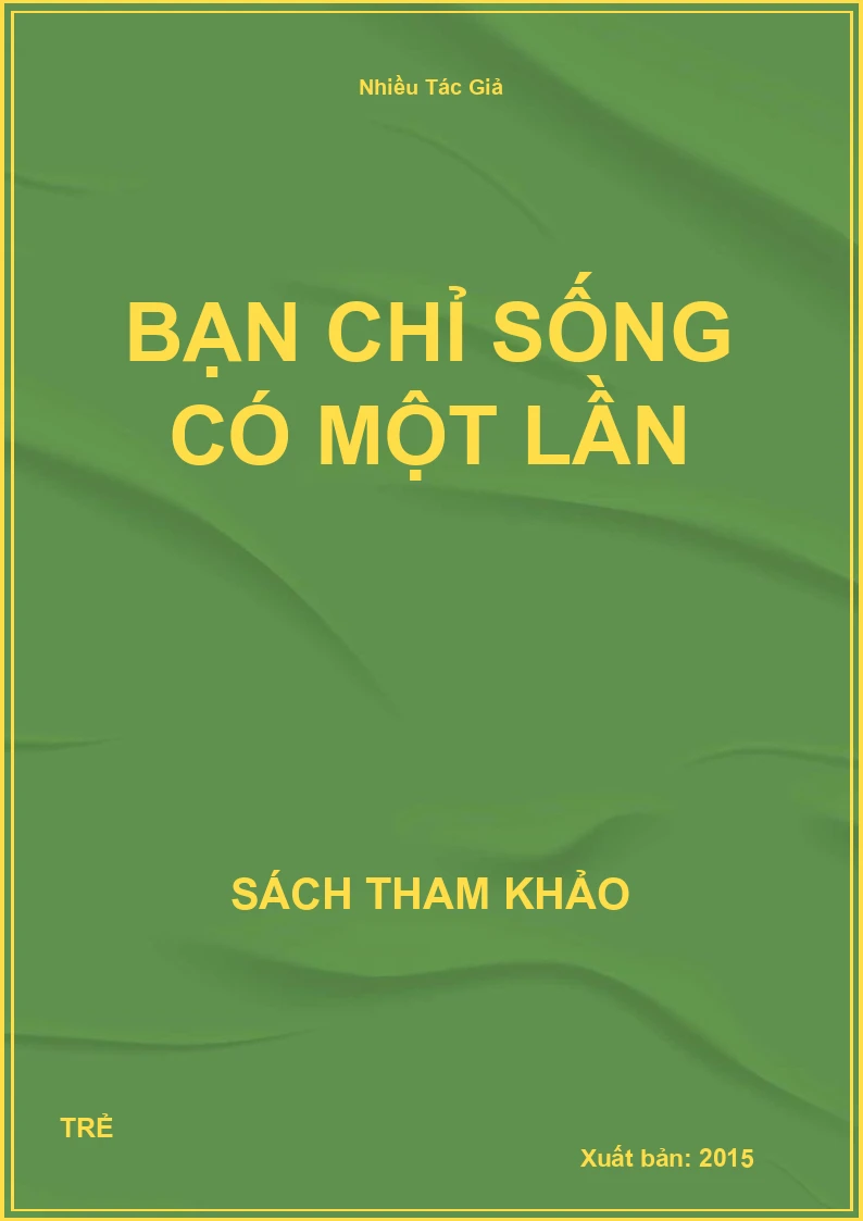 Bạn Chỉ Sống Có Một Lần
