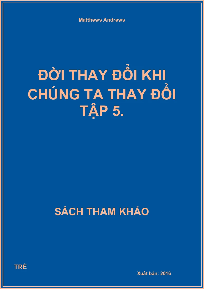 Đời Thay Đổi Khi Chúng Ta Thay Đổi Tập 5.