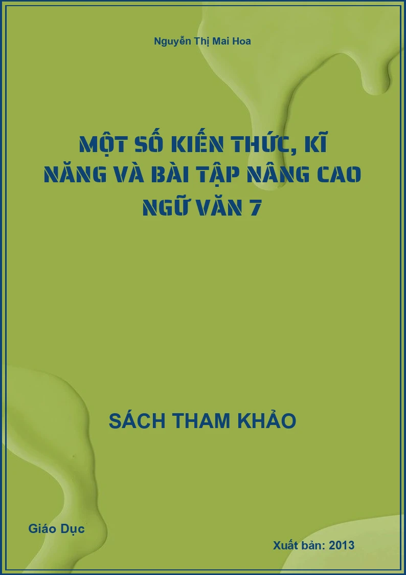 Một Số Kiến Thức, Kĩ Năng Và Bài Tập Nâng Cao Ngữ Văn 7