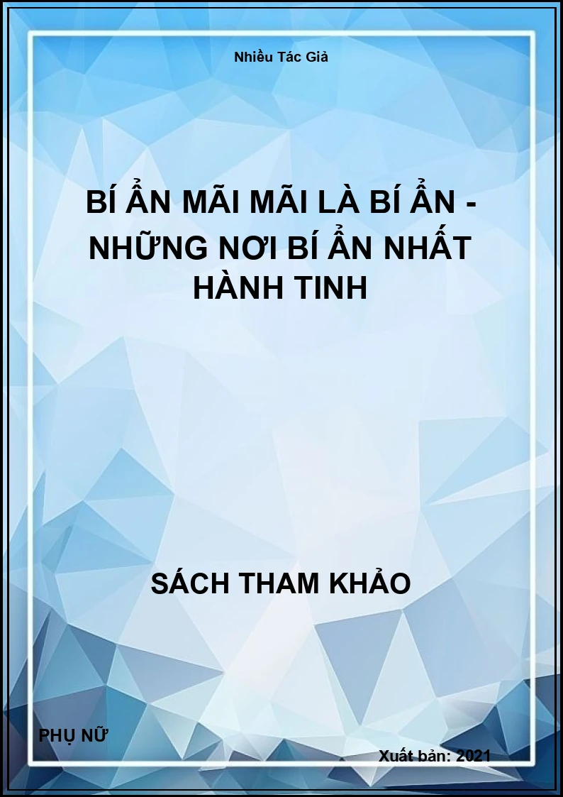 Bí Ẩn Mãi Mãi Là Bí Ẩn - Những Nơi Bí Ẩn Nhất Hành Tinh