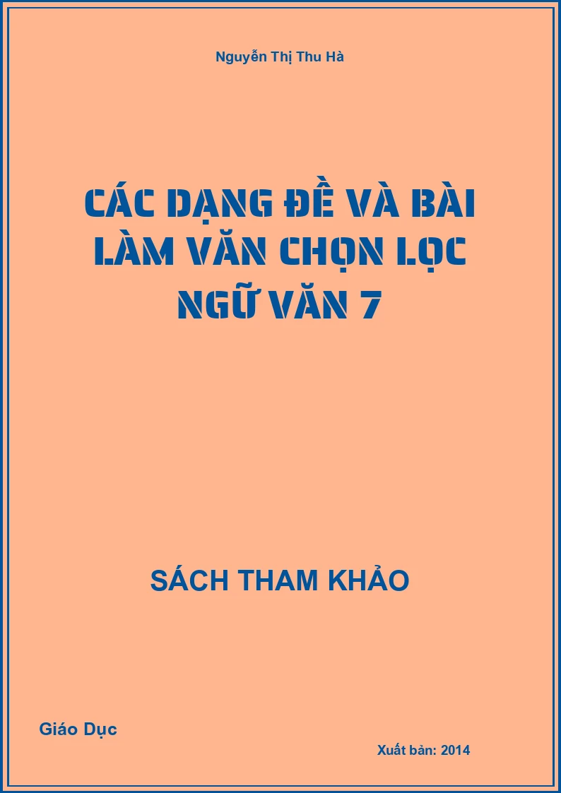 Các Dạng Đề Và Bài Làm Văn Chọn Lọc Ngữ Văn 7