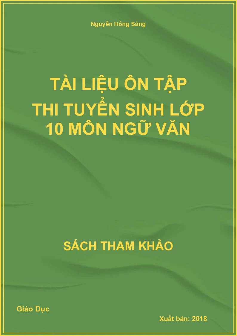 Tài Liệu Ôn Tập Thi Tuyển Sinh Lớp 10 Môn Ngữ Văn