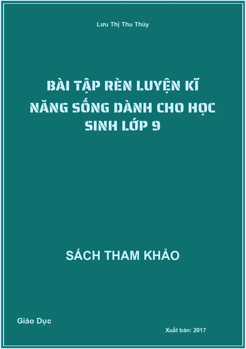 Bài Tập Rèn Luyện Kĩ Năng Sống Dành Cho Học Sinh Lớp 9