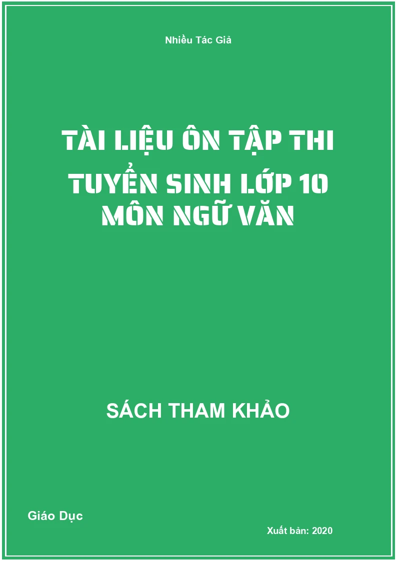 Tài Liệu Ôn Tập Thi Tuyển Sinh Lớp 10 Môn Ngữ Văn