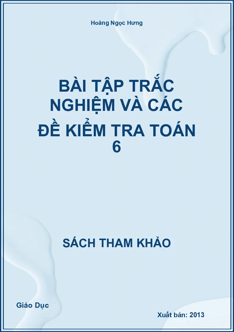 Bài Tập Trắc Nghiệm Và Các Đề Kiểm Tra Toán 6