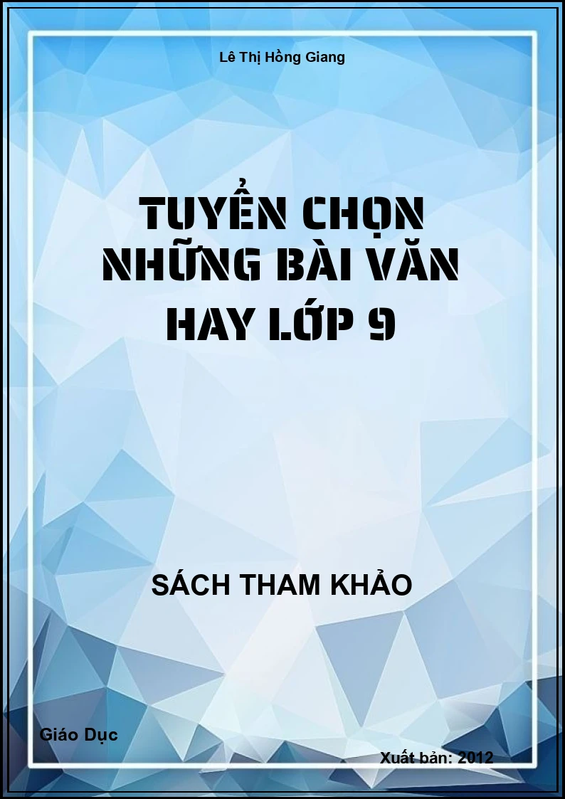 Tuyển Chọn Những Bài Văn Hay Lớp 9