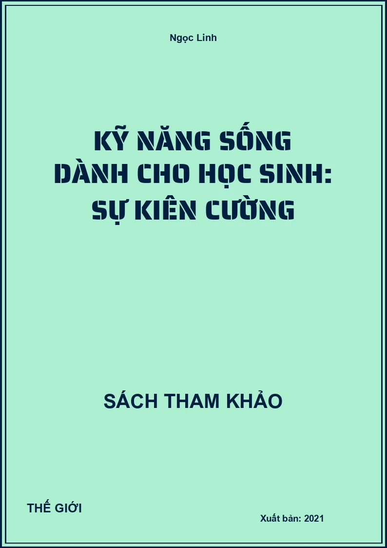 Kỹ Năng Sống Dành Cho Học Sinh: Sự Kiên Cường