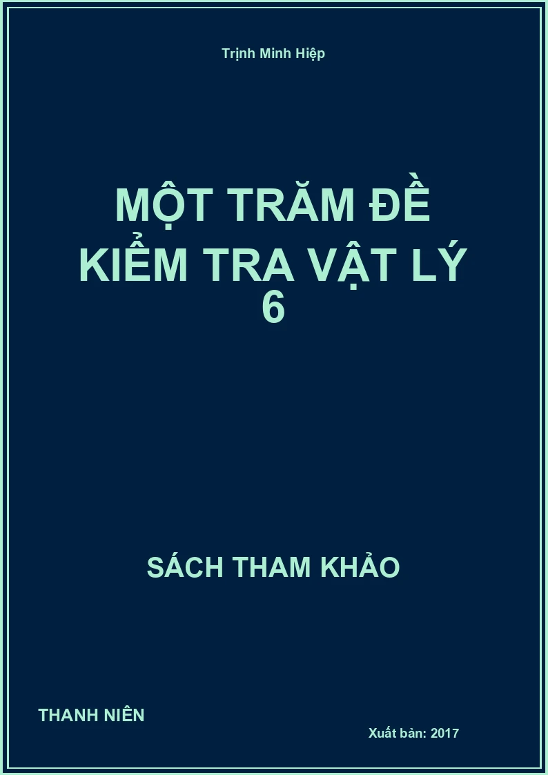 Một Trăm Đề Kiểm Tra Vật Lý 6