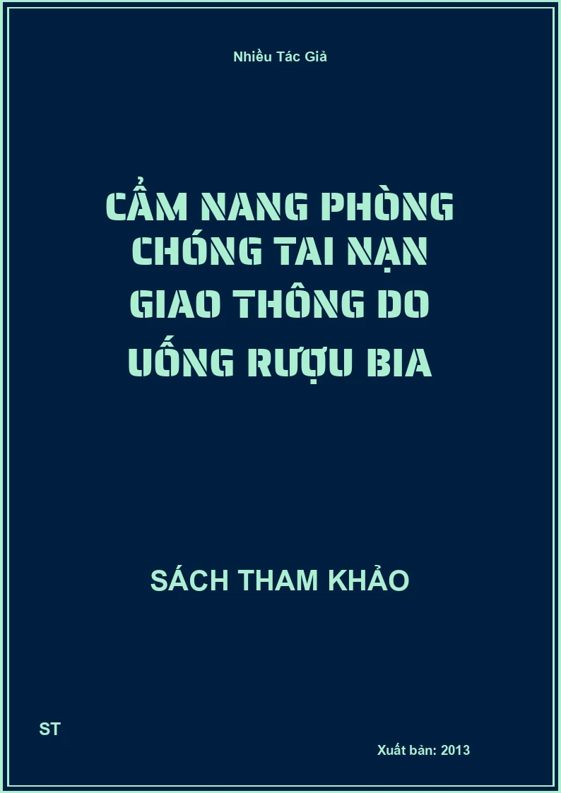 Cẩm Nang Phòng Chóng Tai Nạn Giao Thông Do Uống Rượu Bia