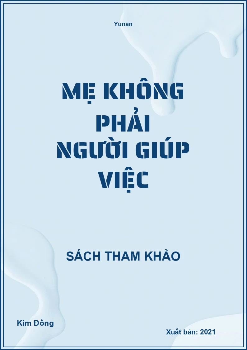 Mẹ Không Phải Người Giúp Việc
