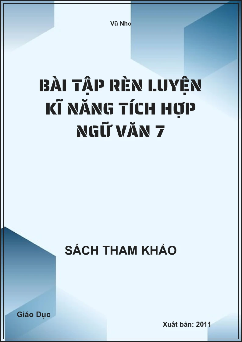 Bài Tập Rèn Luyện Kĩ Năng Tích Hợp Ngữ Văn 7