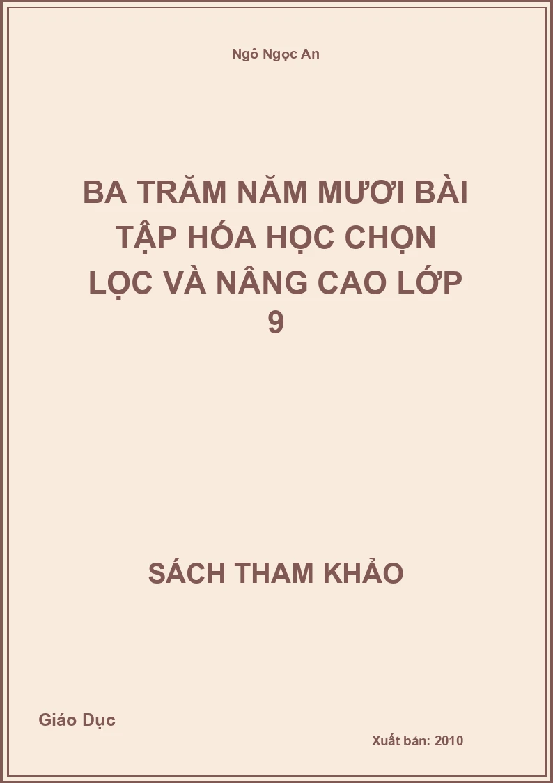 Ba Trăm Năm Mươi Bài Tập Hóa Học Chọn Lọc Và Nâng Cao Lớp 9