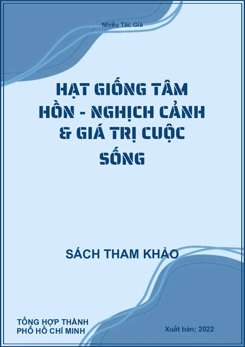 Hạt Giống Tâm Hồn - Nghịch Cảnh & Giá Trị Cuộc Sống
