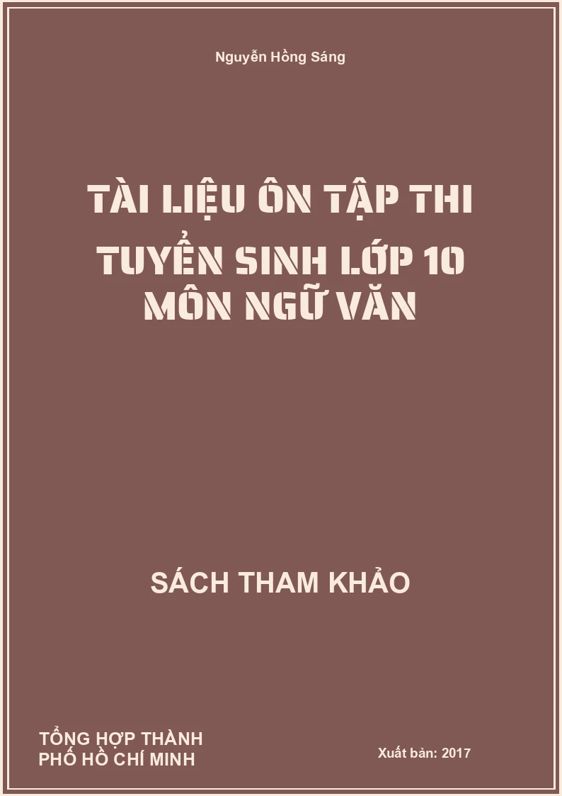 Tài Liệu Ôn Tập Thi Tuyển Sinh Lớp 10 Môn Ngữ Văn