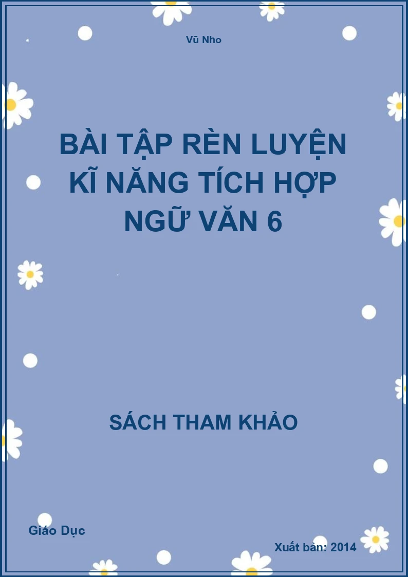 Bài Tập Rèn Luyện Kĩ Năng Tích Hợp Ngữ Văn 6