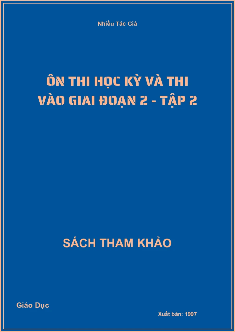 Ôn Thi Học Kỳ Và Thi Vào Giai Đoạn 2 - Tập 2