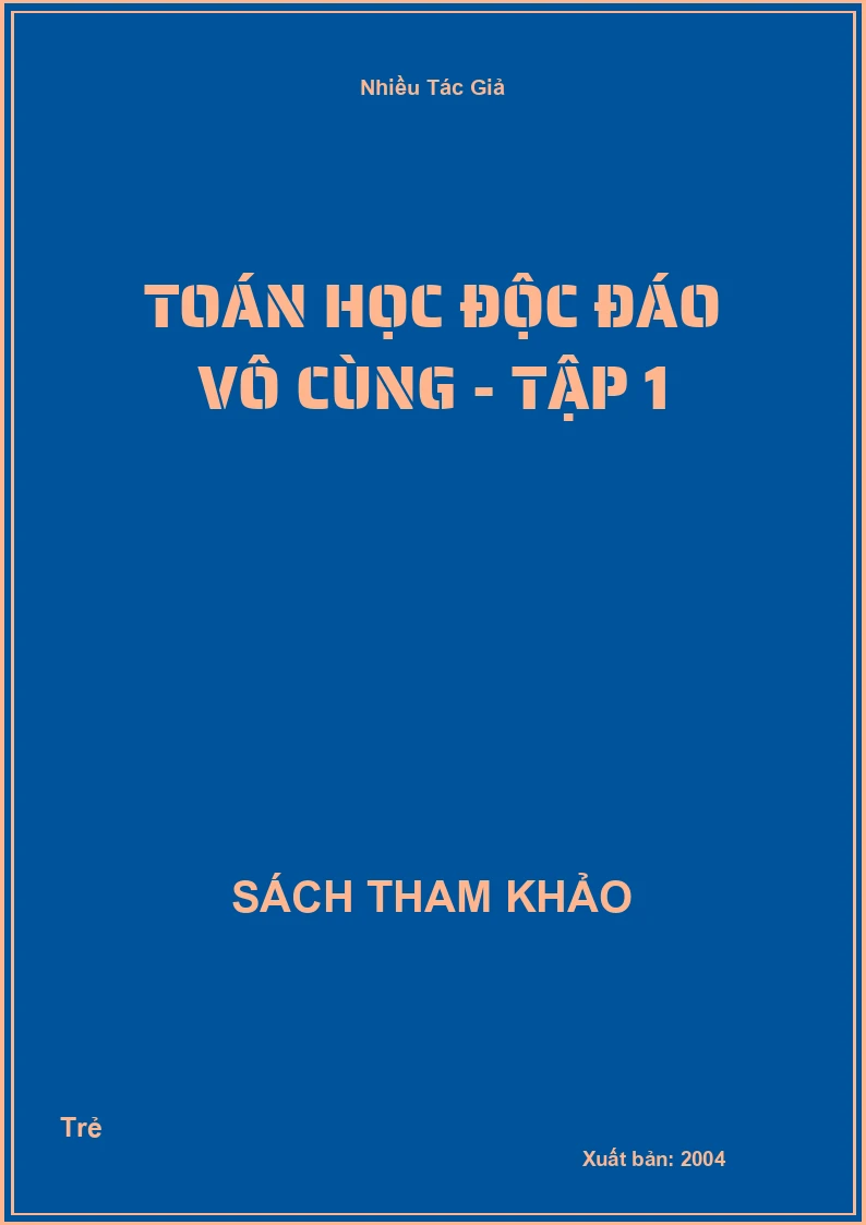 Toán Học Độc Đáo Vô Cùng - Tập 1