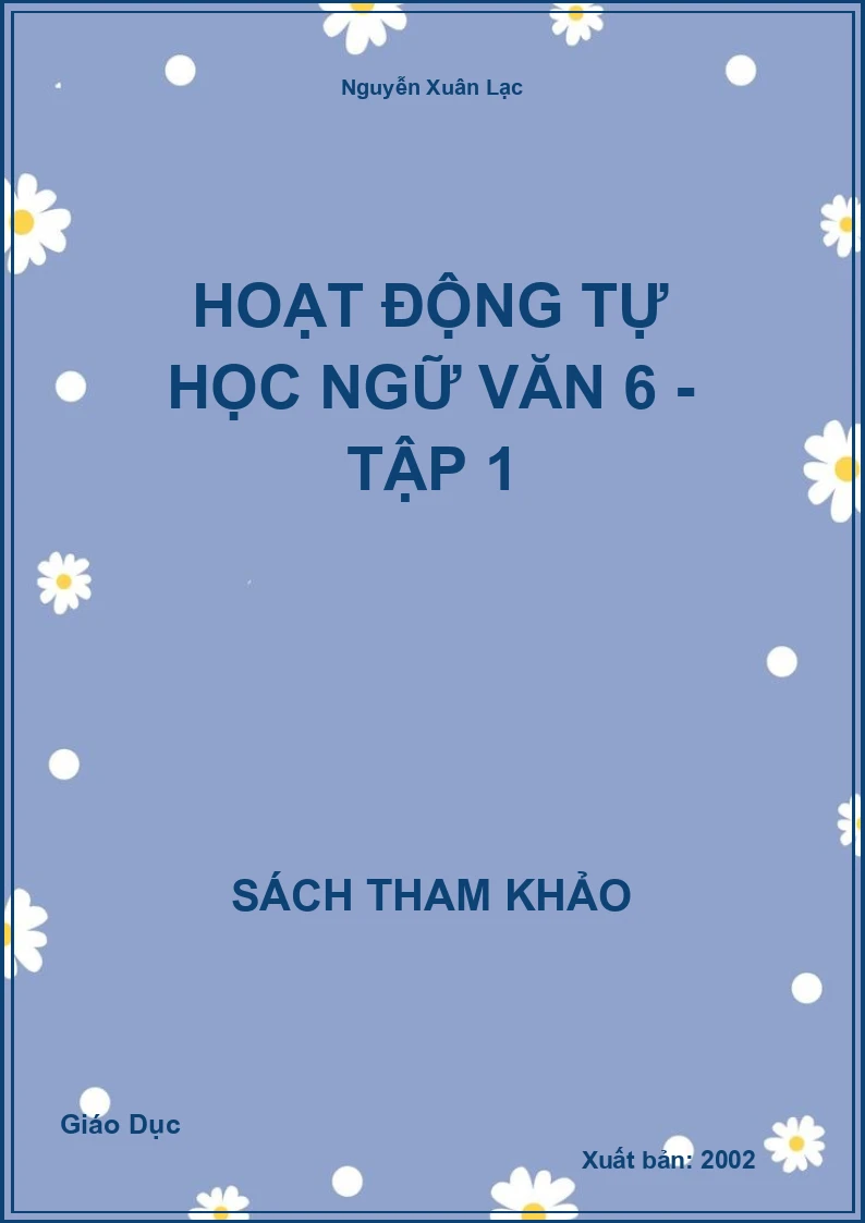 Hoạt Động Tự Học Ngữ Văn 6 - Tập 1
