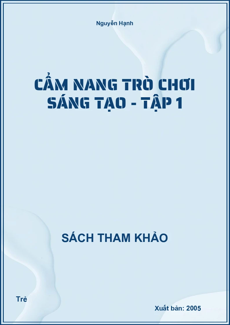Cẩm Nang Trò Chơi Sáng Tạo - Tập 1
