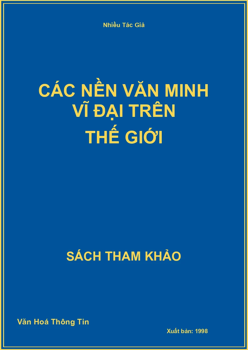 Các Nền Văn Minh Vĩ Đại Trên Thế Giới