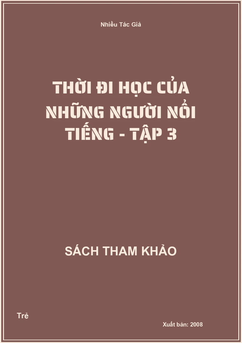 Thời Đi Học Của Những Người Nổi Tiếng - Tập 3