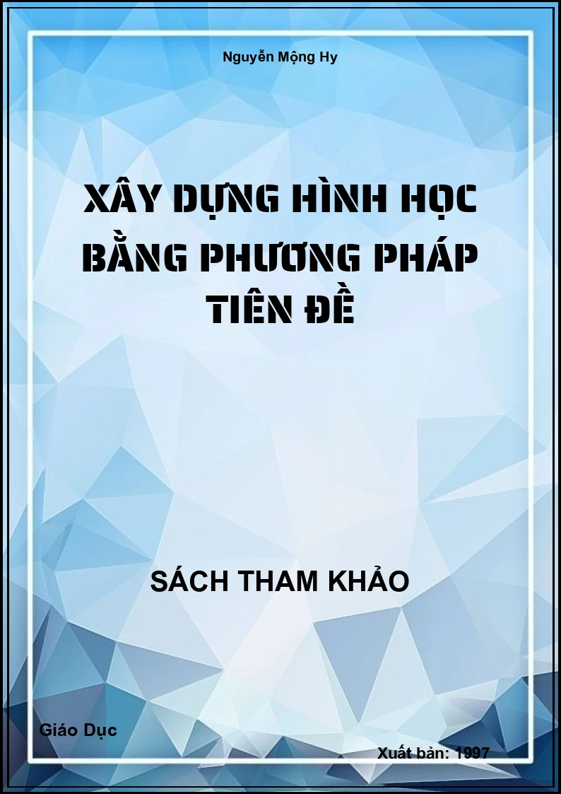 Xây Dựng Hình Học Bằng Phương Pháp Tiên Đề
