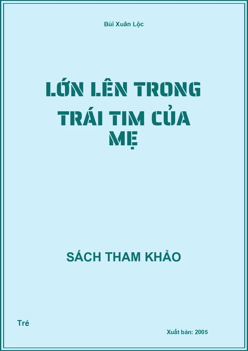 Lớn Lên Trong Trái Tim Của Mẹ