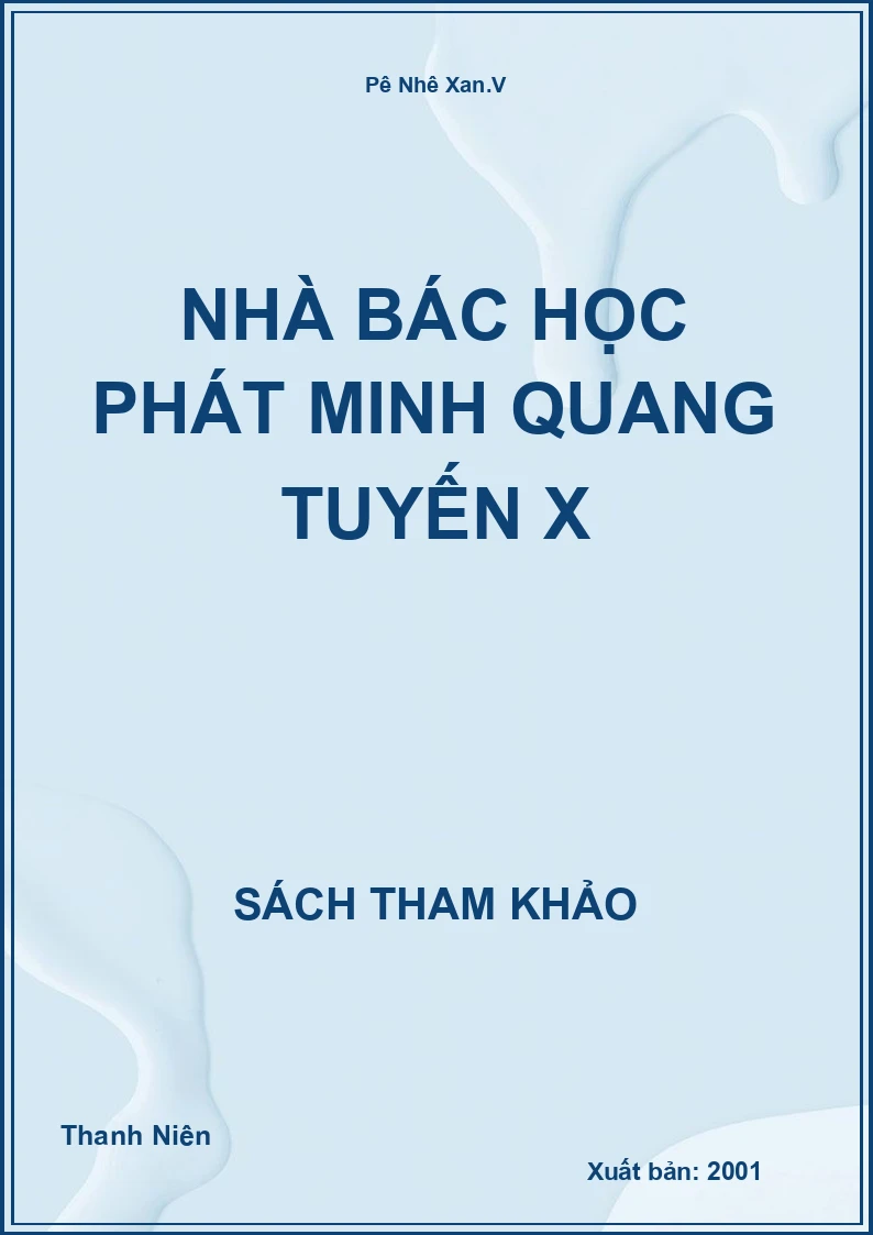 Nhà Bác Học Phát Minh Quang Tuyến X
