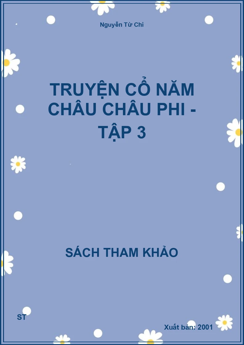 Truyện Cổ Năm Châu Châu Phi - Tập 3