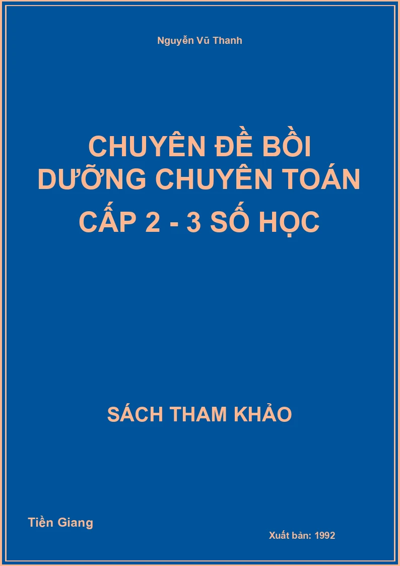 Chuyên Đề Bồi Dưỡng Chuyên Toán Cấp 2 - 3 Số Học