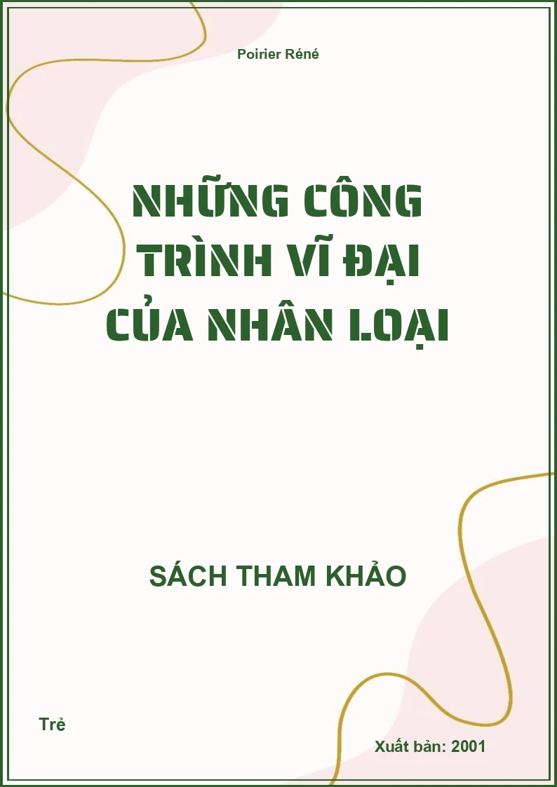 Những Công Trình Vĩ Đại Của Nhân Loại