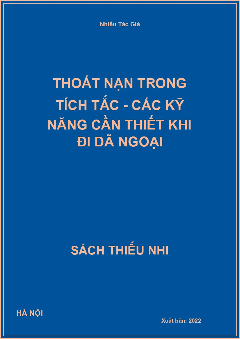 Thoát Nạn Trong Tích Tắc - Các Kỹ Năng Cần Thiết Khi Đi Dã Ngoại