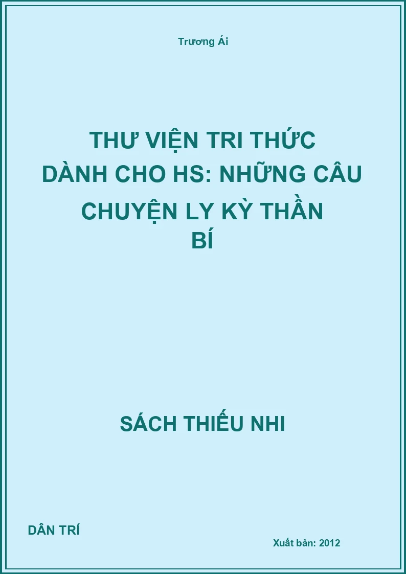 Thư Viện Tri Thức Dành Cho Hs: Những Câu Chuyện Ly Kỳ Thần Bí