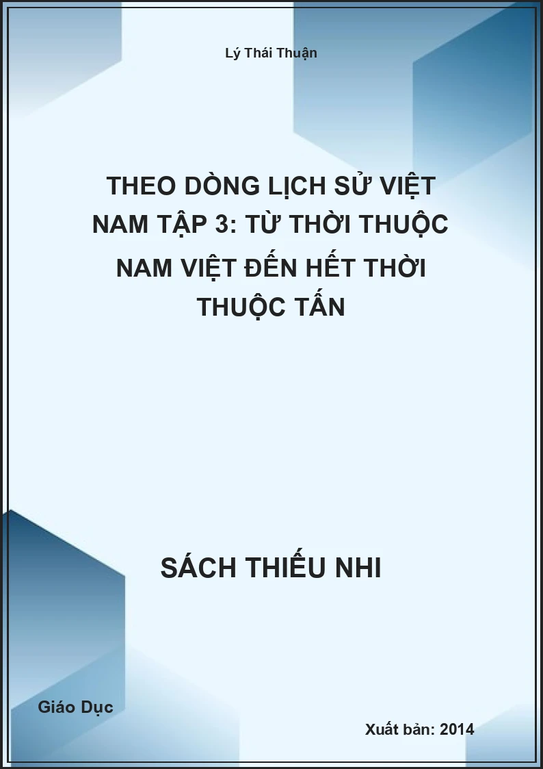 Theo Dòng Lịch Sử Việt Nam Tập 3: Từ Thời Thuộc Nam Việt Đến Hết Thời Thuộc Tấn