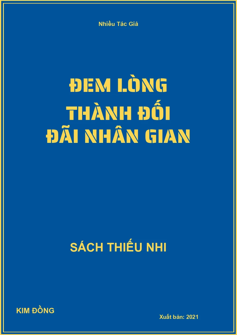 Đem Lòng Thành Đối Đãi Nhân Gian