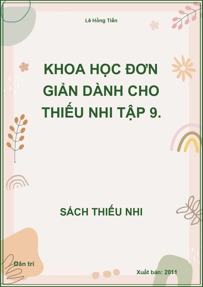 Khoa Học Đơn Giản Dành Cho Thiếu Nhi Tập 9.