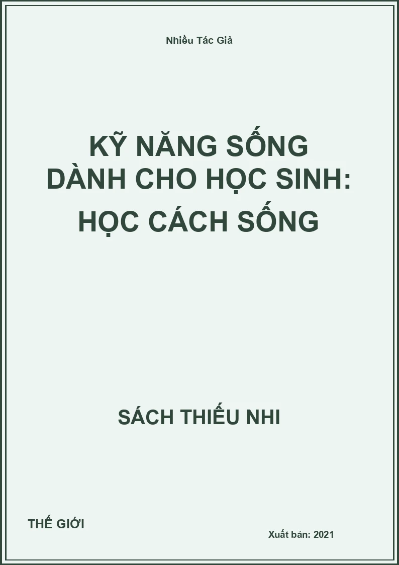 Kỹ Năng Sống Dành Cho Học Sinh: Học Cách Sống