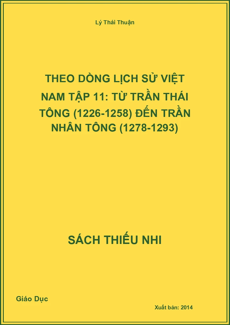 Theo Dòng Lịch Sử Việt Nam Tập 11: Từ Trần Thái Tông (1226-1258) Đến Trần Nhân Tông (1278-1293)