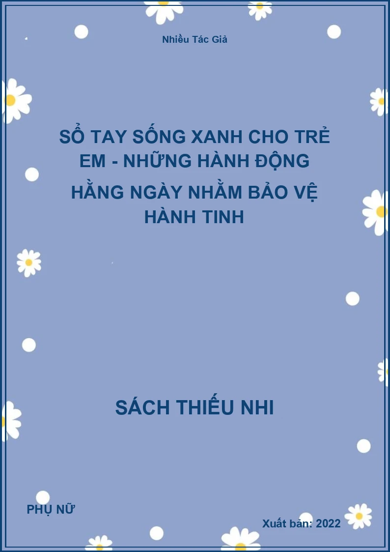 Sổ Tay Sống Xanh Cho Trẻ Em - Những Hành Động Hằng Ngày Nhằm Bảo Vệ Hành Tinh