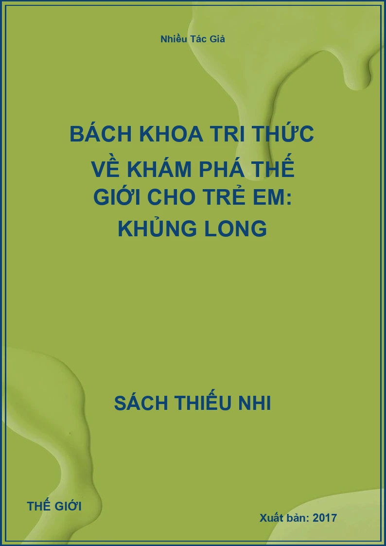 Bách Khoa Tri Thức Về Khám Phá Thế Giới Cho Trẻ Em: Khủng Long