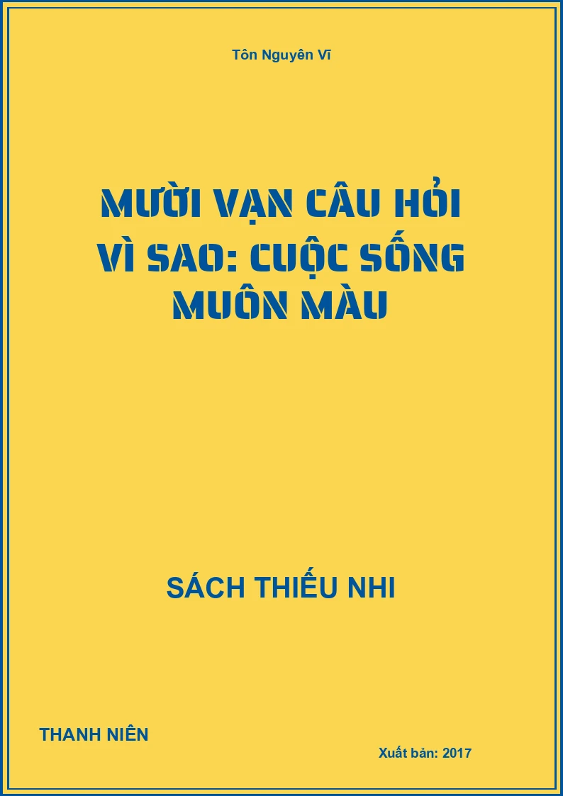 Mười Vạn Câu Hỏi Vì Sao: Cuộc Sống Muôn Màu