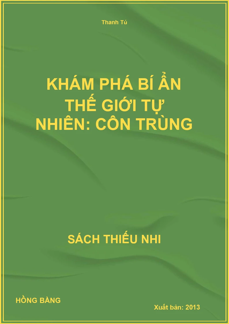 Khám Phá Bí Ẩn Thế Giới Tự Nhiên: Côn Trùng